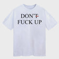 Very Rare - Don't Fuck Up - T-Shirt